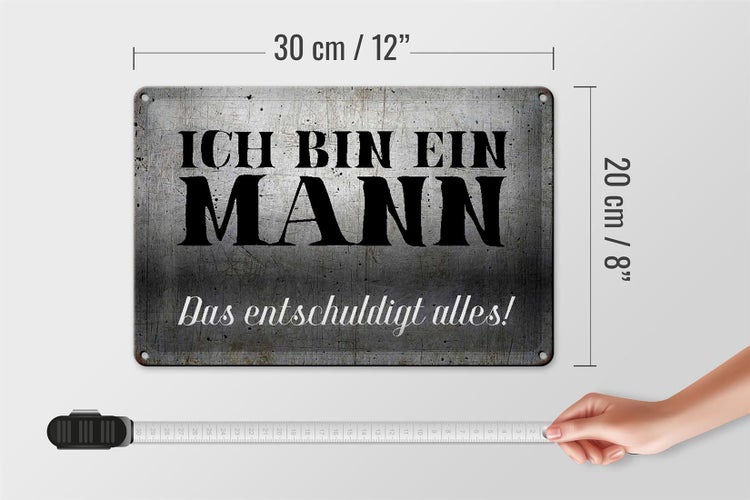 Blechschild Spruch 30x20cm ich bin ein Mann