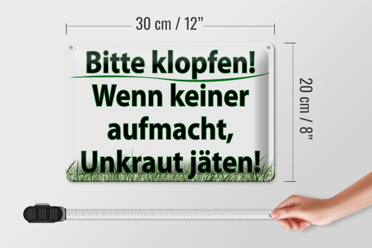 Blechschild Spruch 30x20cm keiner aufmacht Unkraut jäten