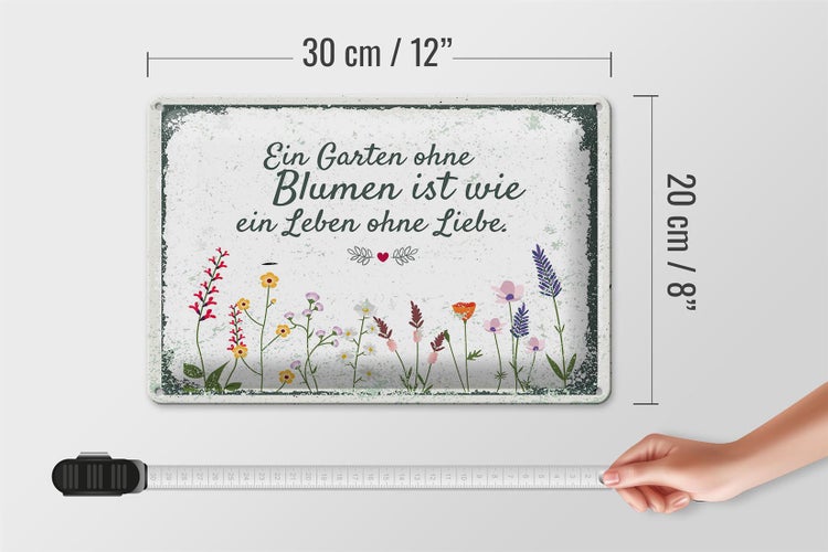 Blechschild Spruch Garten ohne Blumen Leben ohne Liebe 30x20cm