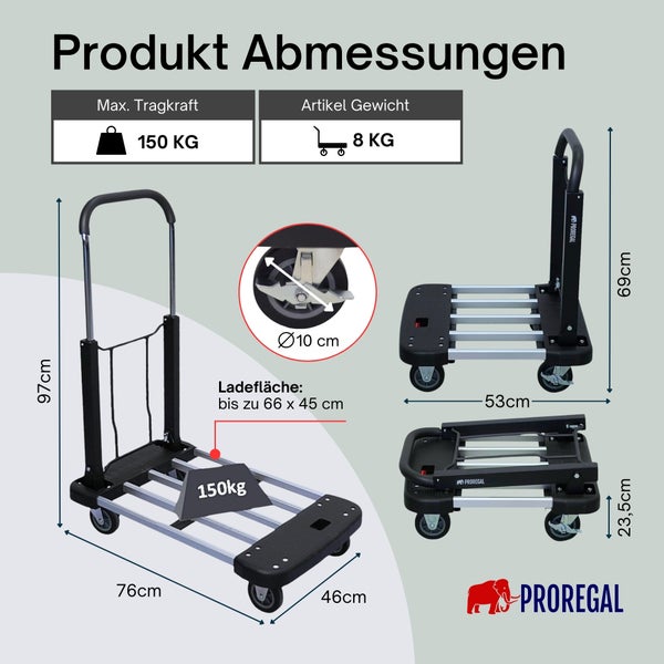 ProRegal Transportwagen: 150 Kilogramm Tragkraft, 8 Kilogramm Gewicht, Höhe 97 Zentimeter, Länge 76 Zentimeter, Raddurchmesser 10 Zentimeter.