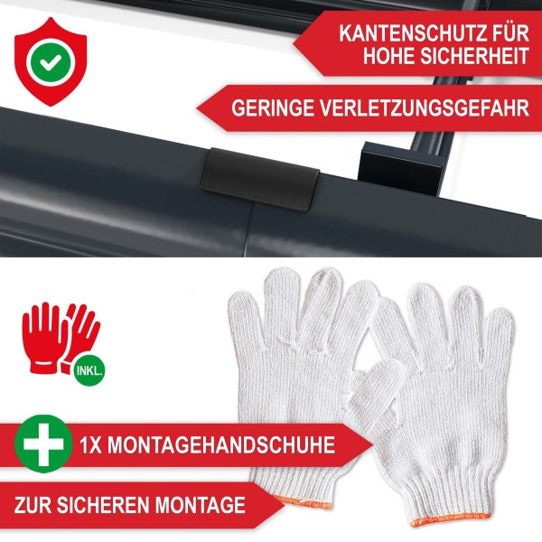 Kantenschutz für hohe Sicherheit und geringe Verletzungsgefahr inklusive ein Paar Montagehandschuhe zur sicheren Montage.