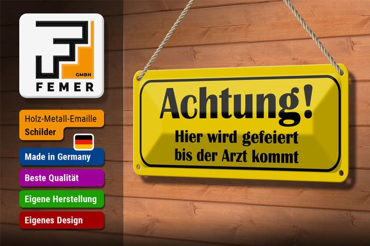Blechschild Spruch 27x10cm gefeiert bis Arzt kommt Dekoration
