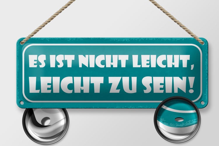 Blechschild Spruch 27x10cm ist nicht leicht leicht zu sein Dekoration