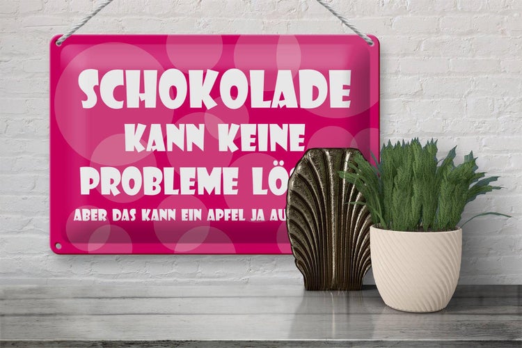 Blechschild Spruch 30x20cm Schokolade kann keine Probleme