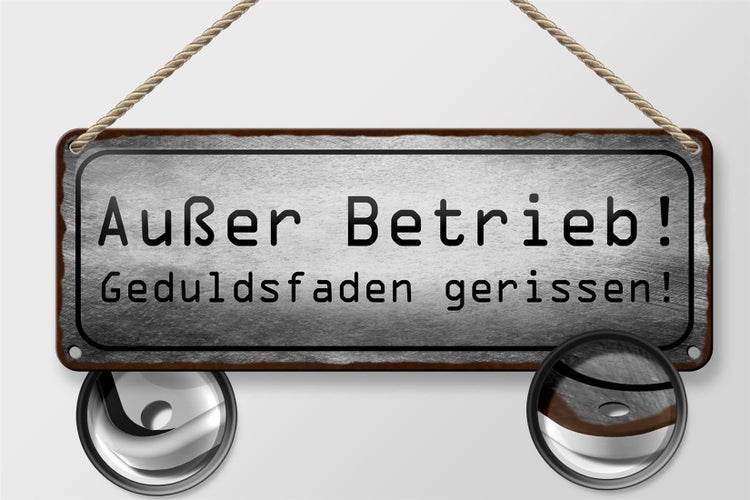 Blechschild Spruch 27x10cm Außer Betrieb Geduldsfaden Riss Dekoration