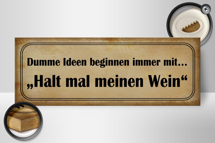 Holzschild Spruch 27x10cm Dumme Ideen mit halt meinen Wein