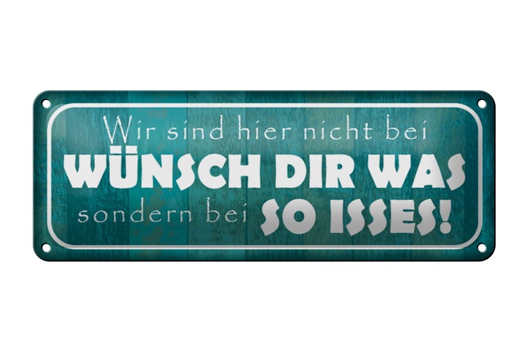 Blechschild Spruch 27x10cm wir nicht bei Wünsch Dir Was Dekoration