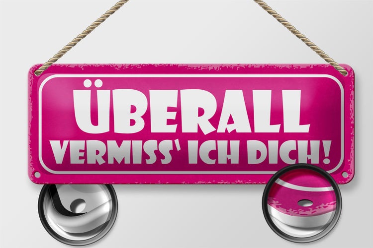 Blechschild Spruch 27x10cm überall vermisse ich dich Dekoration