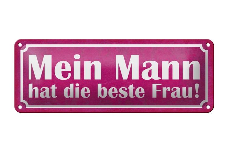 Blechschild Spruch 27x10cm Mein Mann hat die beste Frau Dekoration