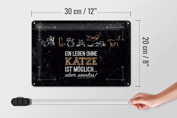 Blechschild Spruch Katze Ein Leben ohne Katze möglich 30x20cm