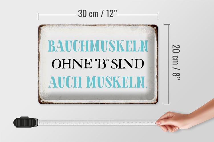 Blechschild Spruch 30x20cm Bauchmuskeln ohne B Schild
