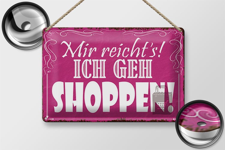 Blechschild Spruch 30x20cm mir reicht`s ich geh shoppen