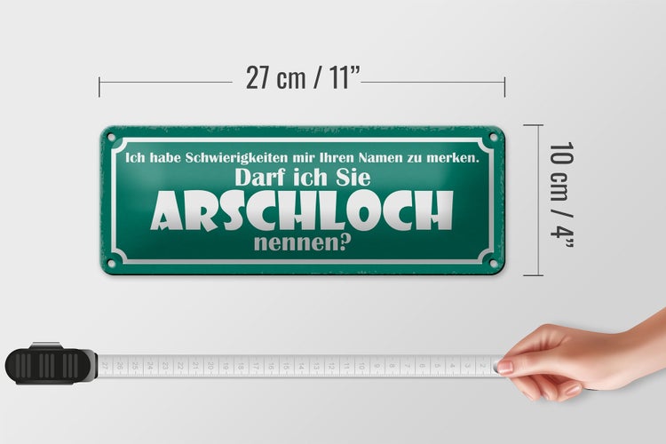 Blechschild Spruch 27x10cm darf ich Sie Arschloch nennen Dekoration