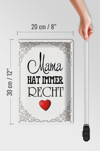 Blechschild Spruch 20x30cm Mama hat immer Recht Herz
