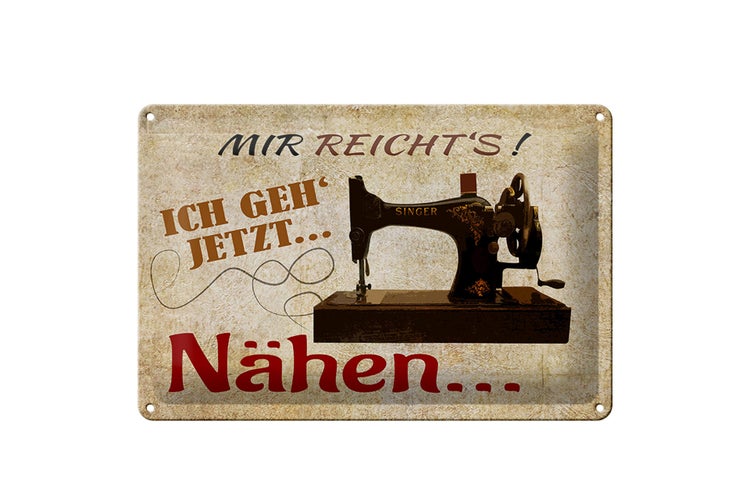 Blechschild Spruch 30x20cm mir reicht's ich geh nähen