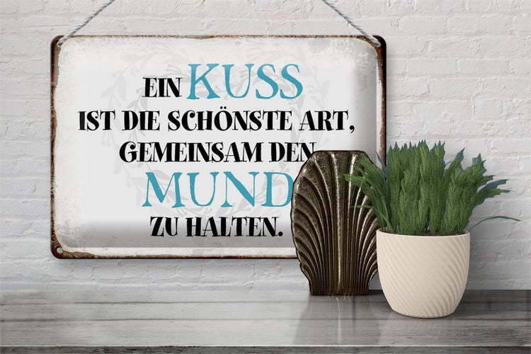 Blechschild Spruch 30x20cm ein Kuss ist schönste Art