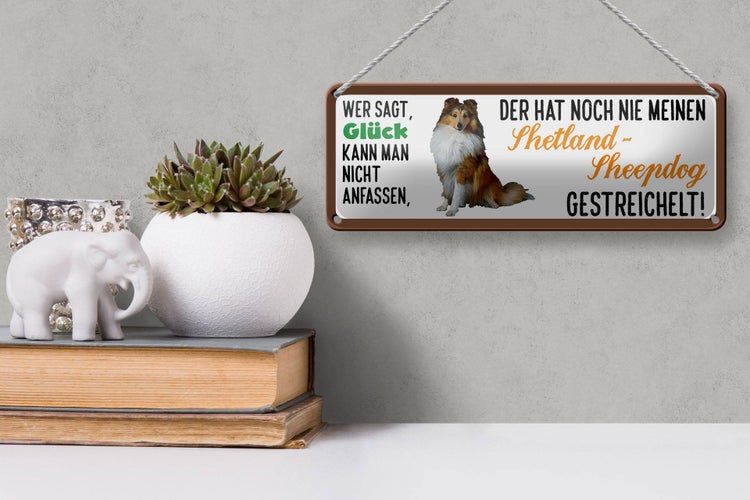 Blechschild Spruch 27x10cm Shetland Sheepdog gestreichelt Dekoration