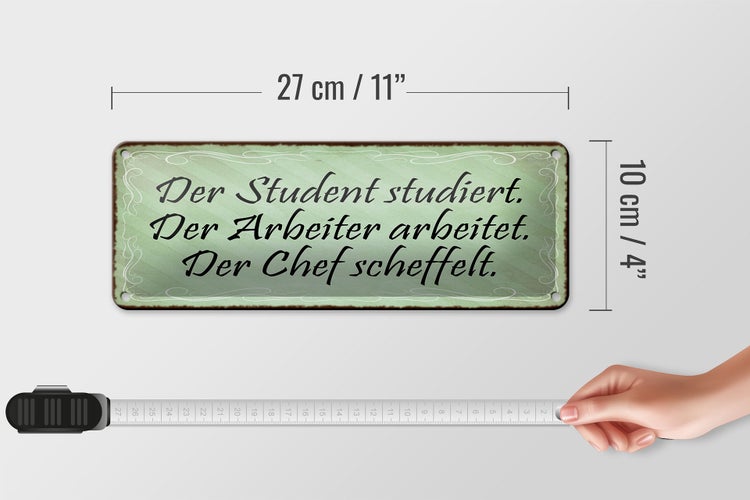 Blechschild Spruch 27x10cm Student Arbeiter Chef Dekoration