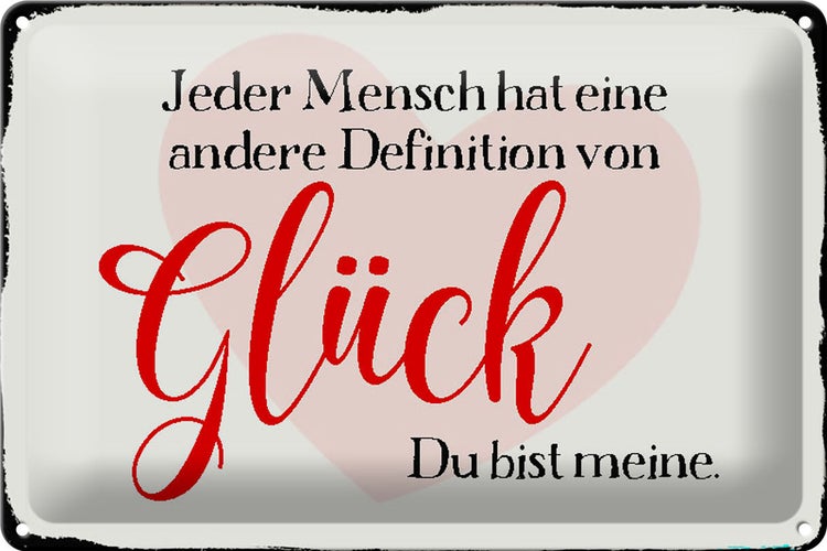 Blechschild Spruch 30x20cm jeder Mensch Glück du bist meine