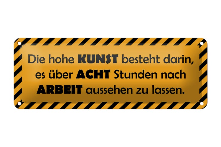 Blechschild Spruch 27x10cm Die hohe Kunst besteht darin Dekoration