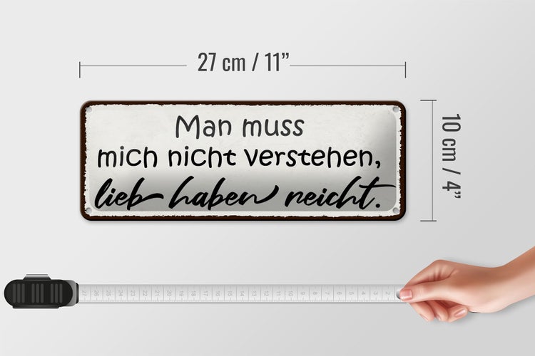 Blechschild Spruch 27x10cm man muss mich nicht verstehen Dekoration