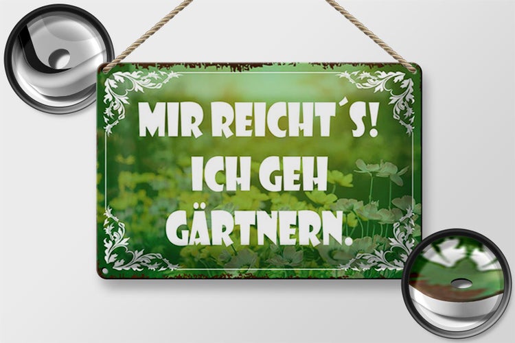 Blechschild Spruch 30x20cm mir reicht`s ich geh gärtnern