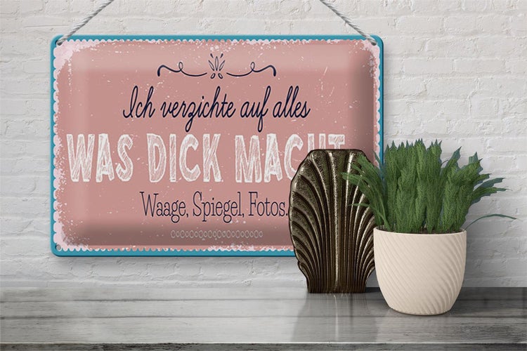 Blechschild Spruch 30x20cm verzichte auf Waage Spiegel Fotos