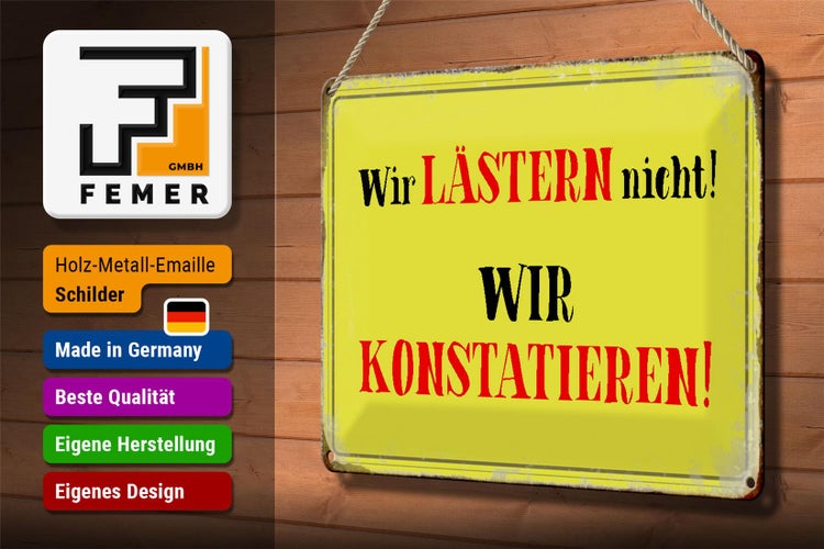 Blechschild Spruch 30x20cm wir lästern nicht konstatieren
