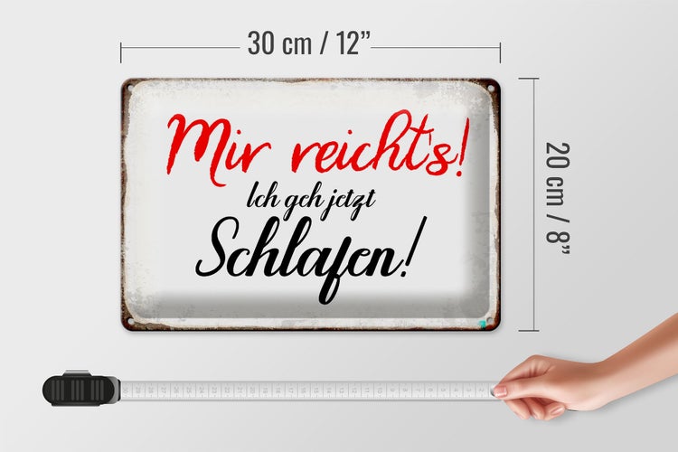 Bechschild Spruch 30x20cm mir reicht`s ich geh schlafen