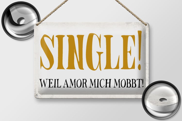 Blechschild Spruch 30x20cm Single weil amor mich mobbt