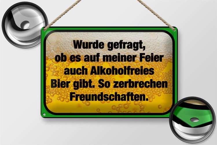 Blechschild Spruch 30x20cm alkoholfreies Bier zerbricht