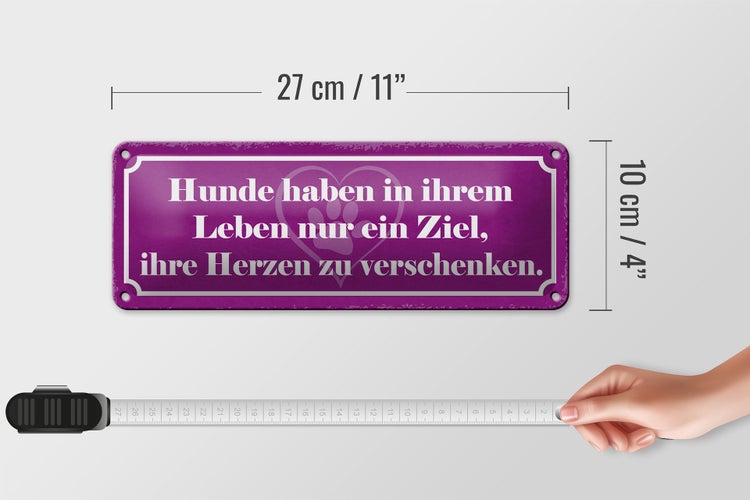 Blechschild Spruch 27x10cm Hunde Ziel Herzen verschenken Dekoration