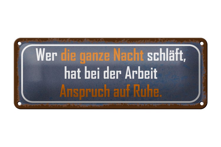 Blechschild Spruch 27x10cm wer ganze Nacht schläft Arbeit Dekoration