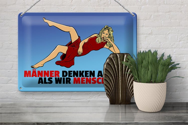 Blechschild Spruch 30x20cm Männer denken anders als wir Menschen