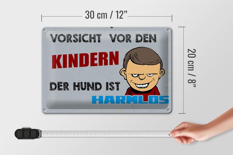Blechschild Spruch 30x20cm Vorsicht vor Kinder Hund harmlos
