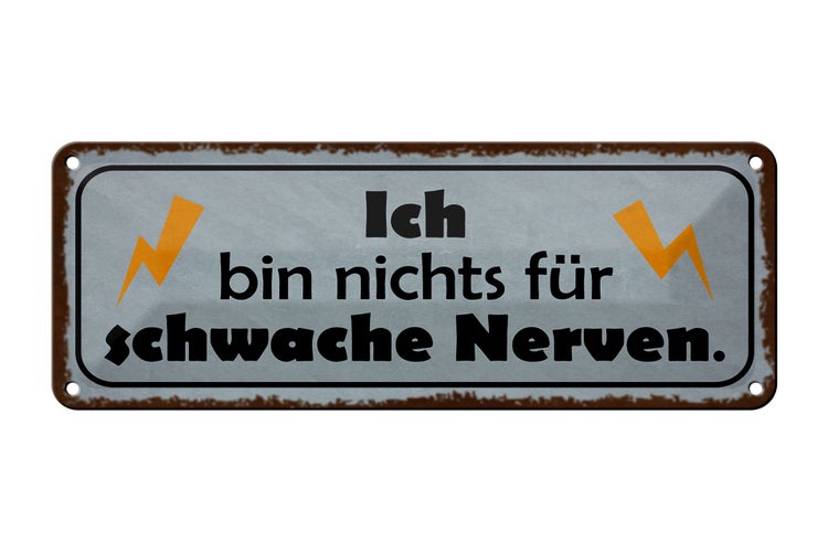 Blechschild Spruch 27x10cm bin nichts für schwache Nerven Dekoration