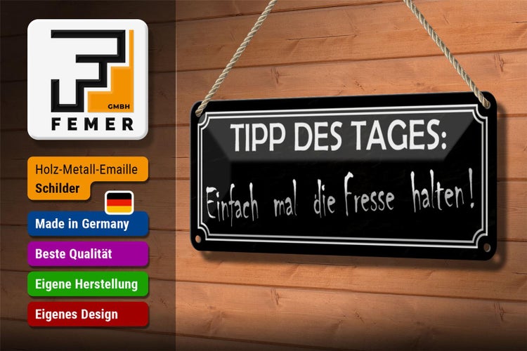 Blechschild Spruch 27x10cm Tipp des Tages die Fresse halten Dekoration