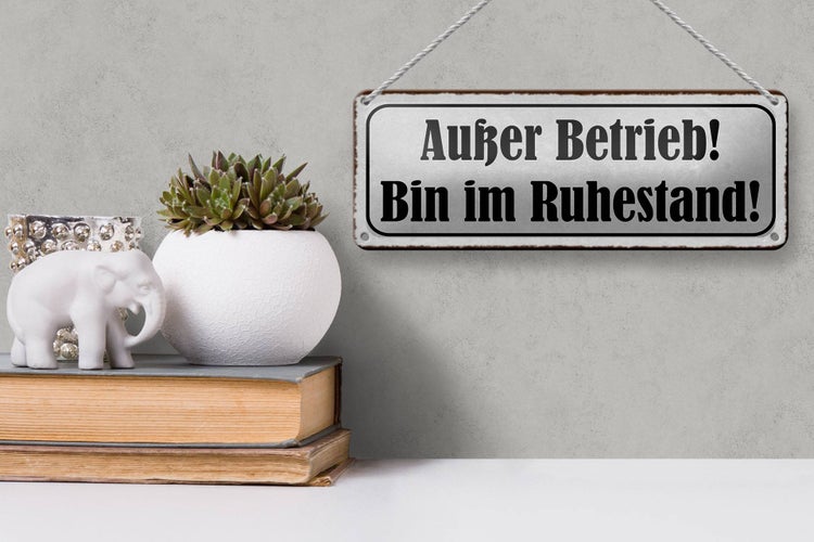 Blechschild Spruch 27x10cm Außer Betrieb bin im Ruhestand Dekoration