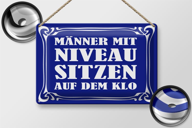 Blechschild Spruch 30x20cm Männer mit Niveau sitzen auf Klo