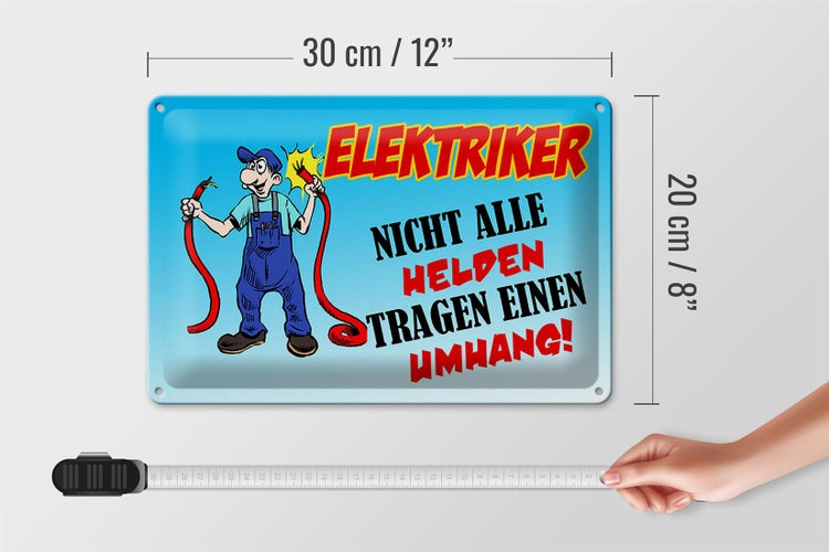Blechschild Spruch 30x20cm Elektriker nicht alle Helden