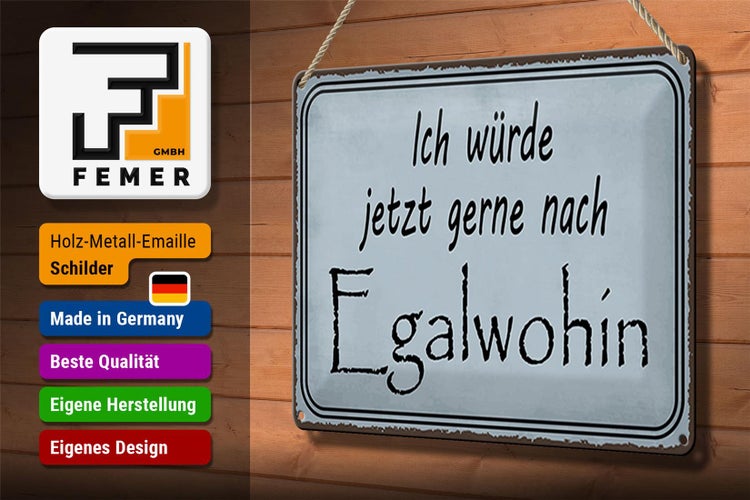Blechschild Spruch 30x20cm ich würde jetzt gerne Egalwohin