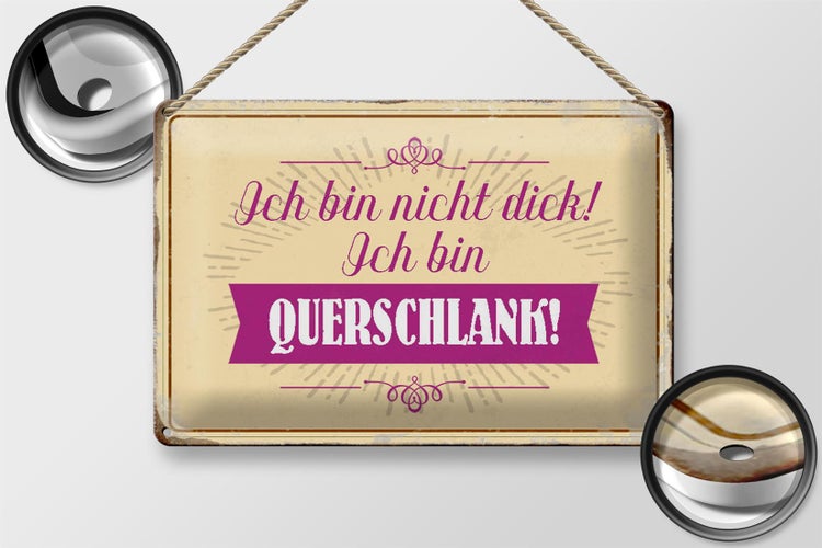 Blechschild Spruch 30x20cm bin nicht dick ich querschlank