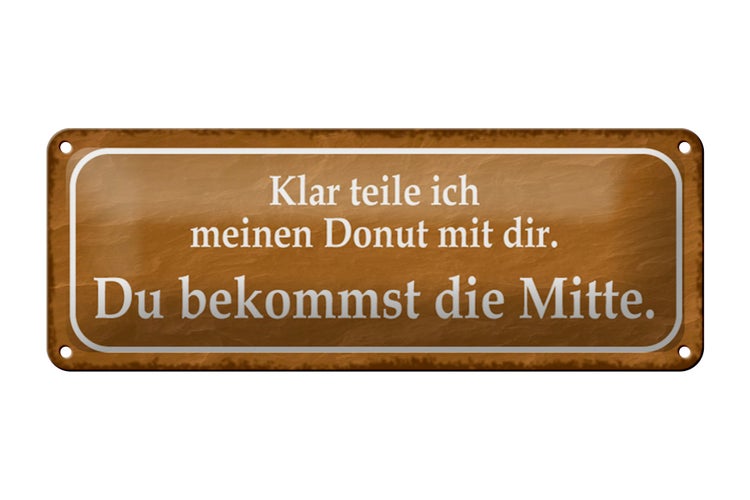 Blechschild Spruch 27x10cm klar teile ich meinen Donut mit Dekoration