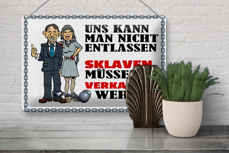 Blechschild Spruch 30x20cm uns kann man nicht entlassen