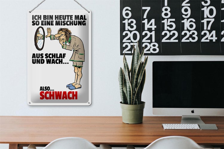 Blechschild Spruch 20x30cm Mischung Schlaf wach also schwach