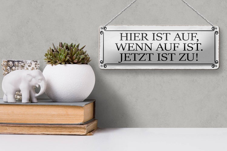 Blechschild Spruch 27x10cm hier ist auf wenn auf ist jetzt Dekoration