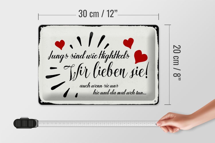 Blechschild Spruch 30x20cm Jungs sind wie Highheels wir