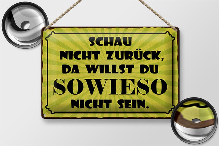Blechschild Spruch 30x20cm schau nicht zurück