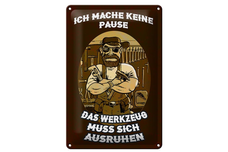 Blechschild Spruch 20x30cm ich mache keine Pause Werkzeug