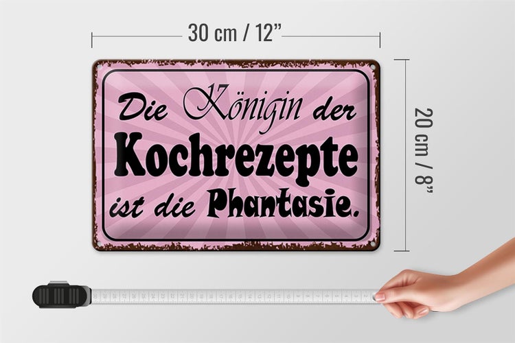 Blechschild Spruch 30x20cm Königin Kochrezepte Phantasie rosa